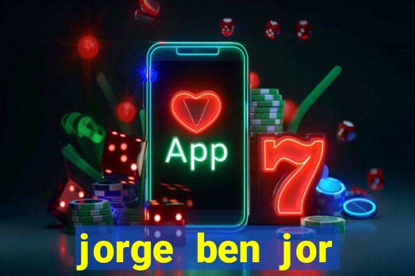 jorge ben jor fortuna estimada